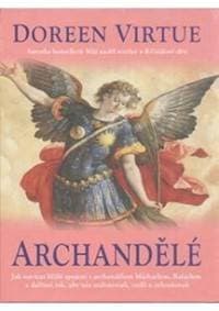 Archandělé - Virtue Doreen, Ph. D. 1