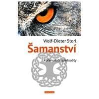 Šamanství - Kořeny naší spirituality - Storl Wolf- Dieter 1