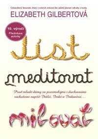 Jíst, meditovat, milovat - Gilbertová Elizabeth 1