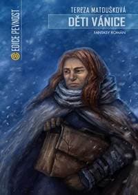 Děti vánice - Fantasy román - Matoušková Tereza 1