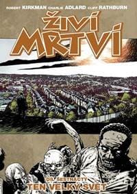 Živí mrtví 16 - Ten velký svět - Kirkman Robert 1