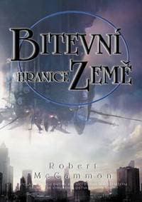 Bitevní hranice Země - McCammon Robert