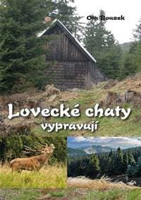 Lovecké chaty vypravují - Bouzek Ota 1
