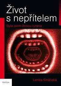 Život s nepřítelem - Byla jsem ženou tyrana - Stránská Lenka 1
