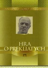 Hra o prekliatych - Antunes Antonio Lobo