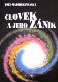 Človek a jeho zánik - Malohradňanský Paľo 1