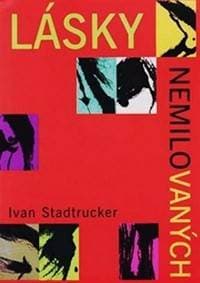 Lásky nemilovaných - Stadtrucker Ivan