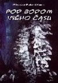 Pod bodom iného času - Kame Miroslav Robert