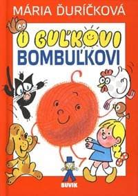 O Guľkovi Bombuľkovi - Ďuríčková Mária