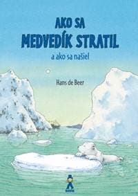 Ako sa medvedík stratil a ako sa našiel - Beer Hans de