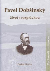 Pavel Dobšínský- život s rozprávkou - Sliacky Ondrej 1