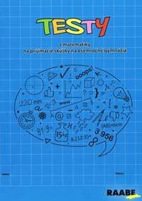 Testy z matematiky na prijímacie skúšky na osemročné gymnáziá - Králiková Jana