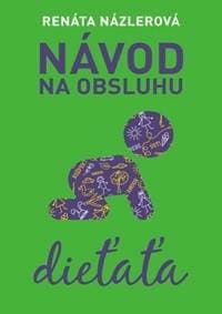 Návod na obsluhu dieťaťa - Názlerová Renáta