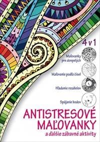 Antistresové maľovanky a ďalšie zábavné aktivity 4 v 1 - Antalovská Daniela
