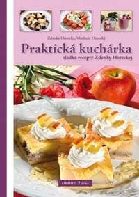 Praktická kuchárka (sladké recepty Zdenky Horeckej) - Horecká, Vladimír Horecký Zdenka