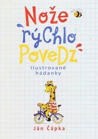 Nože rýchlo povedz - Čápka Ján