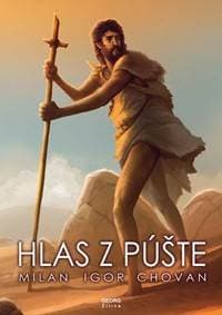 Hlas z púšte - Chovan Milan Igor