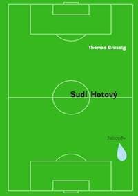 Sudí Hotový - Žalozpěv - Brussig Thomas