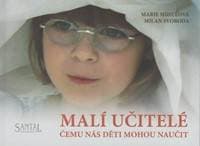 Malí učitelé - čemu nás děti mohou naučit - Mihulová, Milan Svoboda Marie