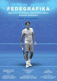 Fedegrafika-Grafický životopis tenisového génia Rogera Federera - Hodkingson Mark 1