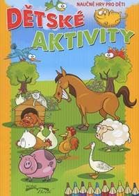 Dětské aktivity - Náučné hry pro děti - autor neuvedený