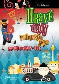 Hravé úkoly v německém jazyce pro děti ve věku 7-8 let - Kollerová Eva