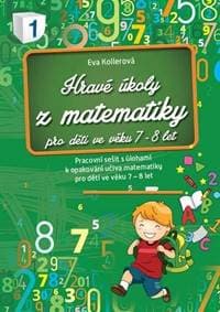 Hravé úkoly z matematiky pro děti ve věku 7-8 let - Kollerová Eva 1