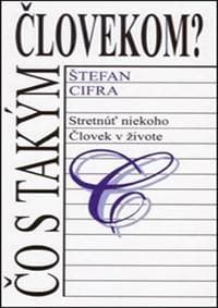 Čo s takým človekom? - Cifra Štefan 1