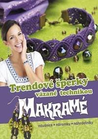 Trendové šperky vázané technikou makramé - náušnice * náramky * náhrdelníky - autor neuvedený 1