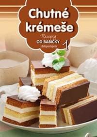 Recepty od babičky 1 Chutné krémeše - autor neuvedený 1