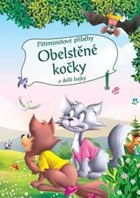 Pětiminutové příběhy 1. Obelstěné kočky - autor neuvedený