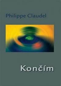Končím - Claudel Philippe 1