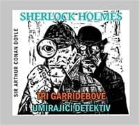 Audiokniha Sherlock Holmes - Tři Garridebové a Umírající detektiv (CD) - CD 1