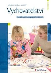 Vychovatelství - Učebnice teoretických základů oboru - Bendl Stanislav