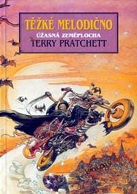 Těžké melodično - Úžasná Zeměplocha - Pratchett Terry