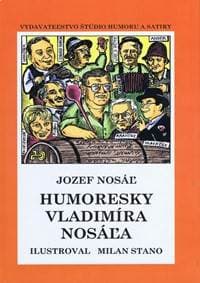 Humoresky Vladimíra Nosáľa - Nosáľ Jozef
