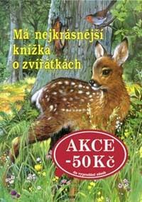 Má nejkrásnější knížka o zvířátkách - autor neuvedený