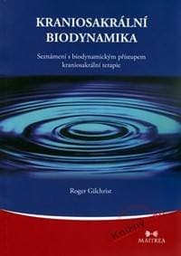Kraniosakrální biodynamika - Gilchrist Roger 1