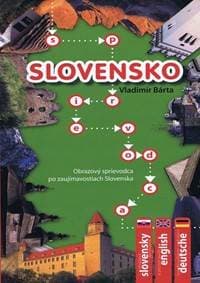 Slovensko- Obrazový sprievodca po zaujímavostiach Slovenska - Bárta Vladimír 1