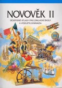 Novověk II. Dějepisné atlasy pro ZŠ a víceletá gymnázia - autor neuvedený