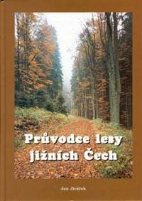 Průvodce lesy jižních Čech - Jan Jiráček 1