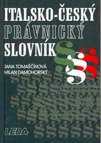 Italsko-český právnický slovník - Jana Tomaščínová, Milan Damohorský