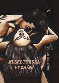 Mušketýrská vyznání - Evžen Josef Petr, Alexandra Hejl 1
