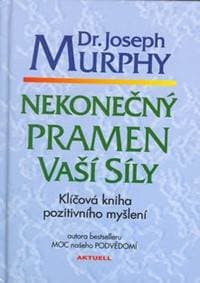 Nekonečný pramen vaší síly - Joseph Murphy