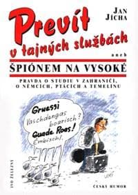 Prevít v tajných služ. aneb... - Jan Jícha 1