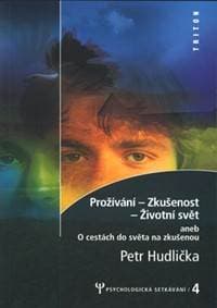 Prožívání - zkušenost - životní svět - Petr Hudlička