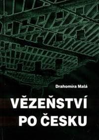 Vězeňství po česku - Drahomíra Malá 1