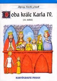 Doba krále Karla IV. (14. století) - Eva Semotanová, Jaromír Palme