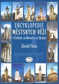Encyklopedie městských věží v Čechách, na Moravě a ve Slezsku - Zdeněk Fišera 1