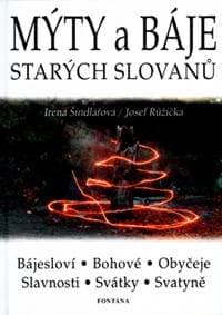 Mýty a báje starých Slovanů - Irena Šindlářová, Josef Růžička 1